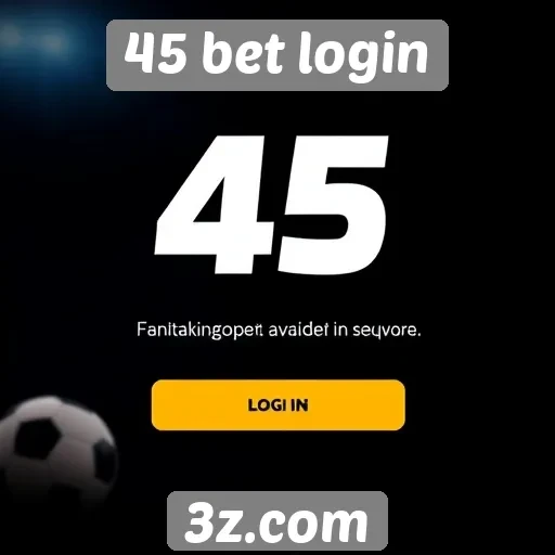 Benefícios de usar 45 bet login para apostadores